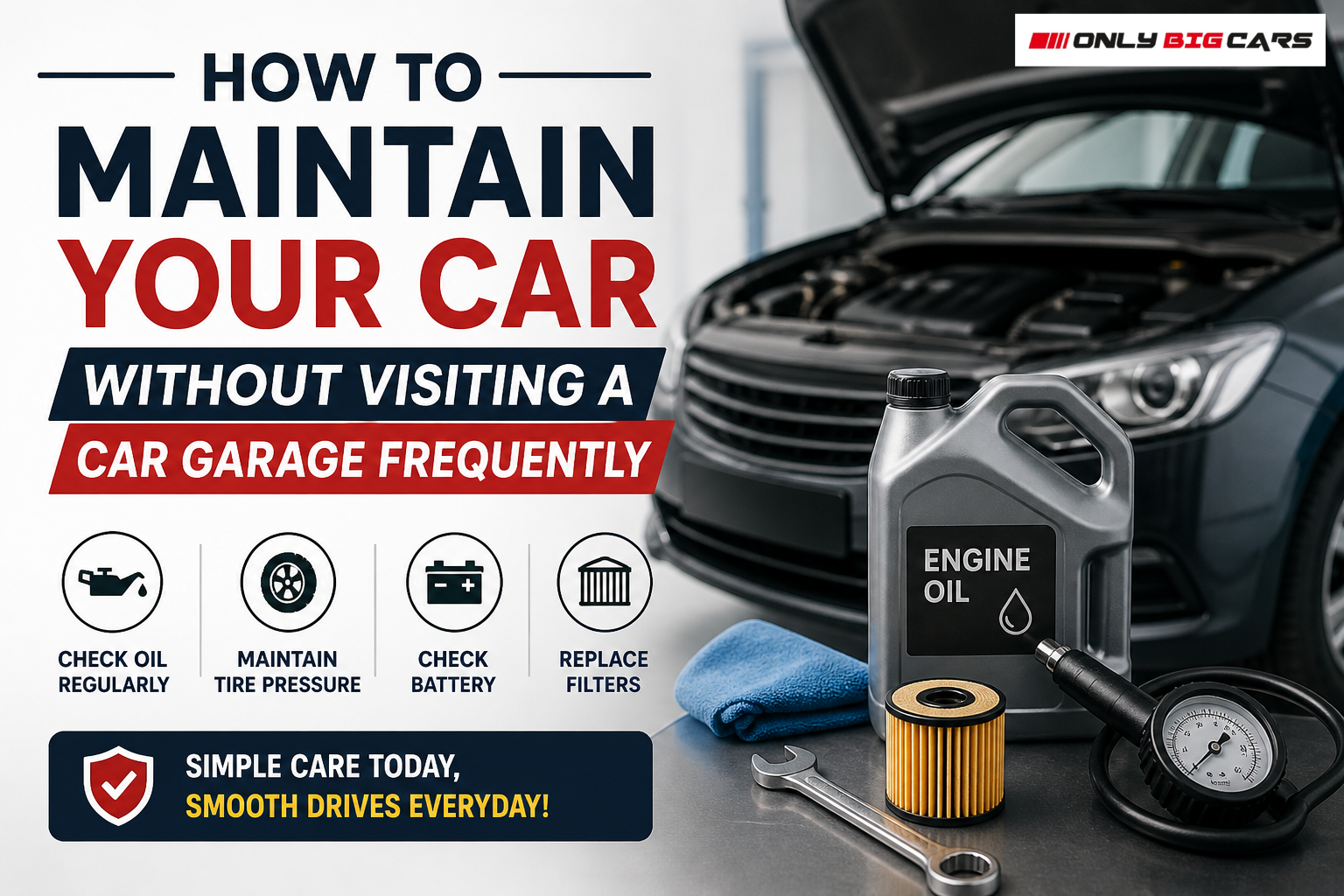 How to Maintain Your Car Without Visiting a Car Garage Frequently